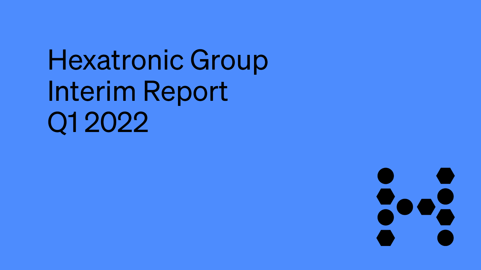 Hexatronic Group Interim Report Q1 2022